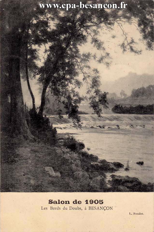 Salon de 1905 - Léon BOUDOT - Les Bords du Doubs, à BESANÇON
